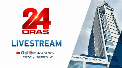 24 oras website|24 oras live stream today.